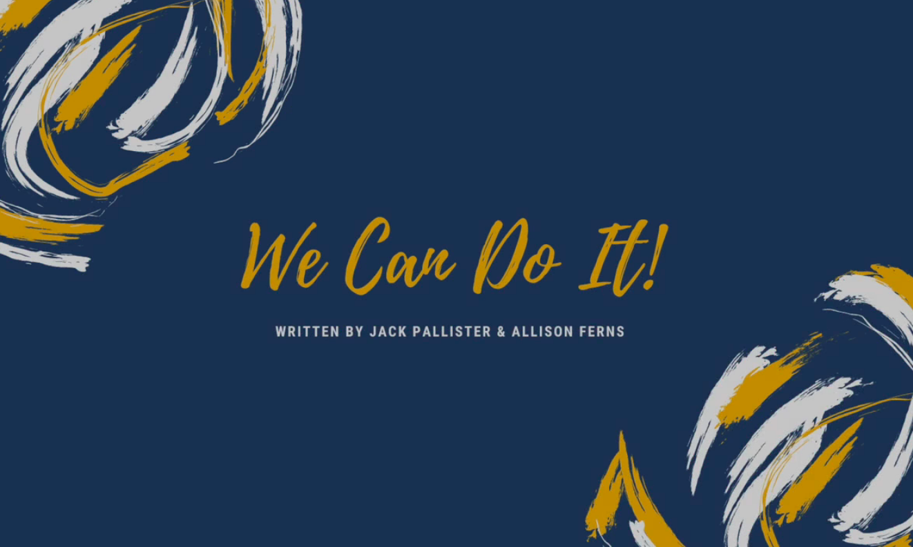 We Can Do it by Jack Pallister and Allison Ferns
